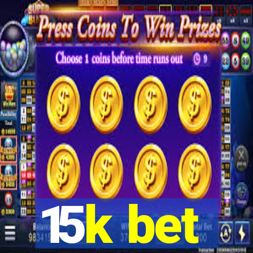 15k bet